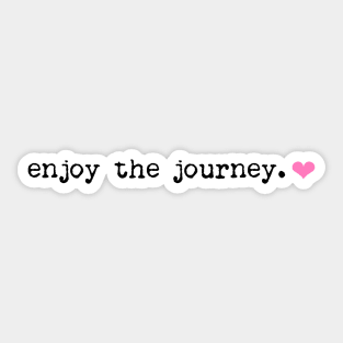 enjoy the journey typewriter font Sticker